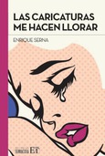 Portada de: Las caricaturas me hacen llorar